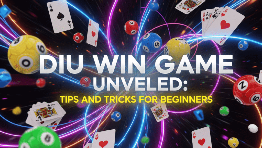 Diu Win Game Unveiled: Tips and Tricks for Beginners Diu Win Game Unveiled Tips and Tricks